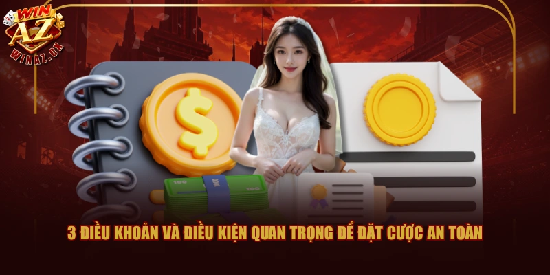 3 điều khoản và điều kiện quan trọng để đặt cược an toàn