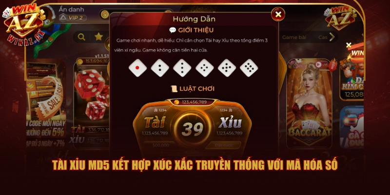 3 Điểm Tài Xỉu MD5 WINAZ Nổi Bật So Với Bản Thường 1 Tài Xỉu MD5 kết hợp xúc xắc truyền thống với mã hóa số