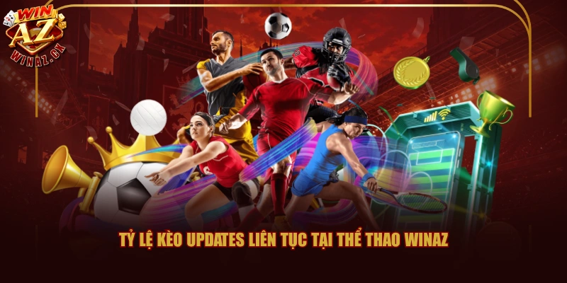 Thể Thao WINAZ - Thỏa Đam Mê Với 100+ Kèo Cược Sôi Động 3 Tỷ lệ kèo updates liên tục tại thể thao WINAZ